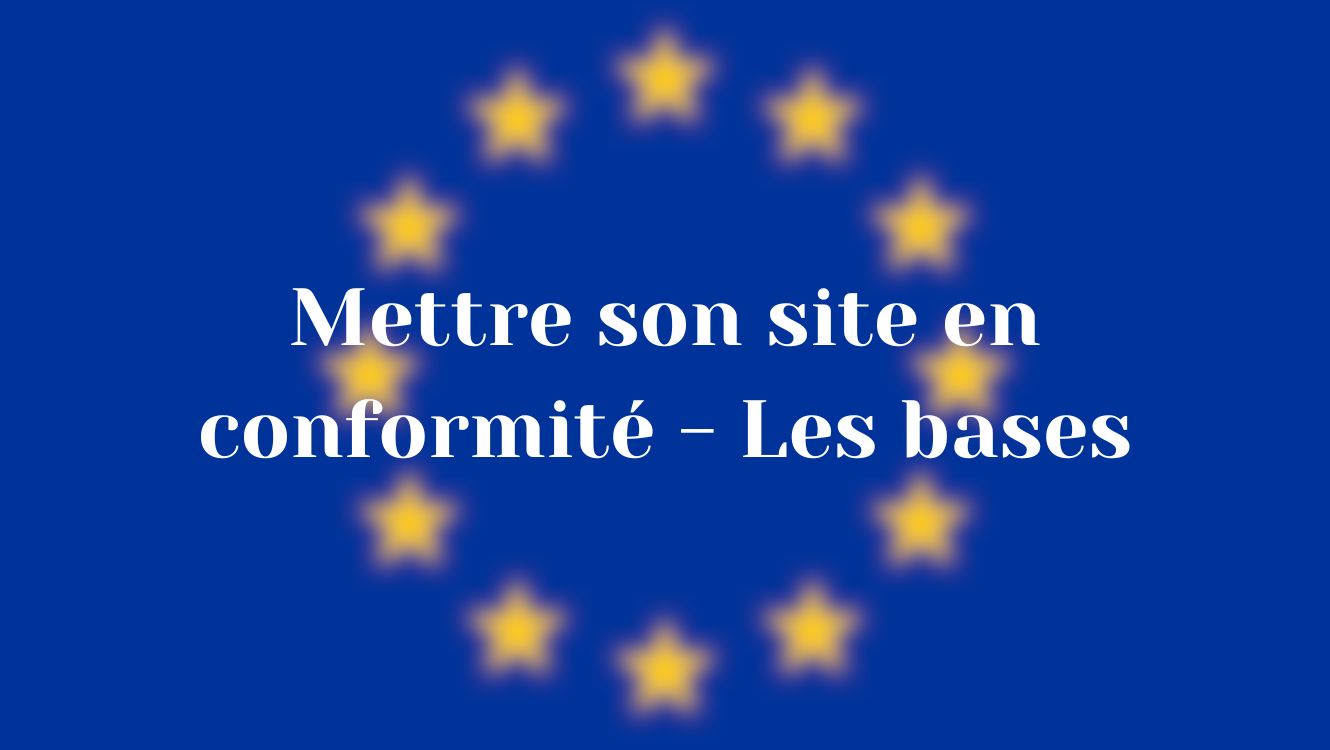 Miniature de la publication : Mettre son site en conformité : les bases.